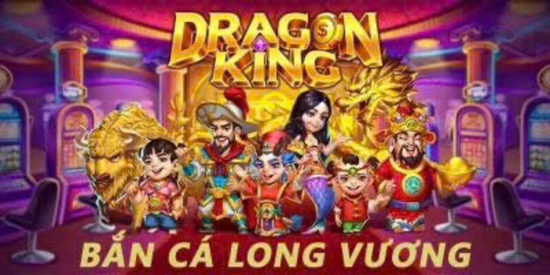 bắn cá long vương