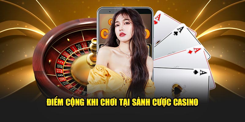 Điểm cộng khi chơi tại sảnh cược casino tại nhà cái NEW88