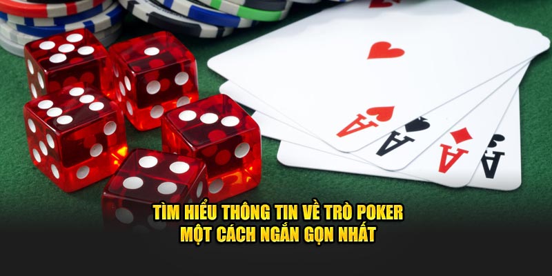 Tìm hiểu thông tin về trò Poker một cách ngắn gọn nhất